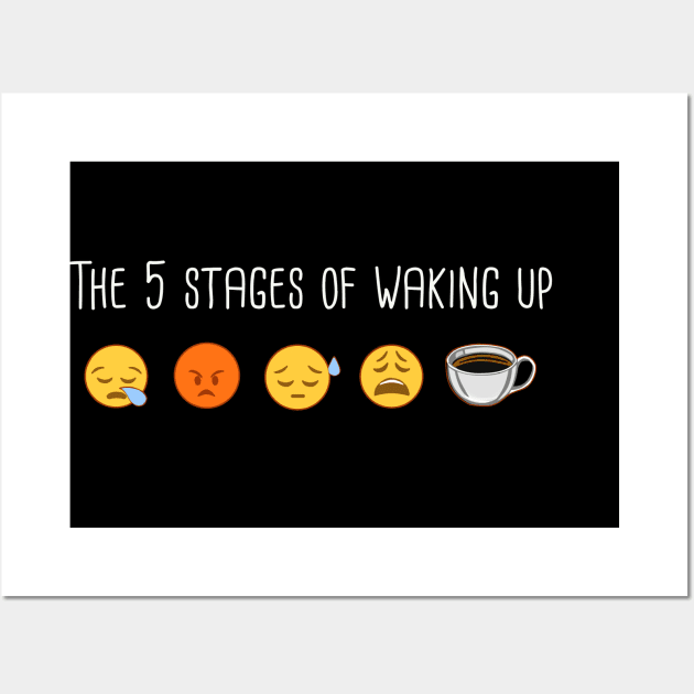 The 5 Stages of Waking Up Wall Art by cocojam